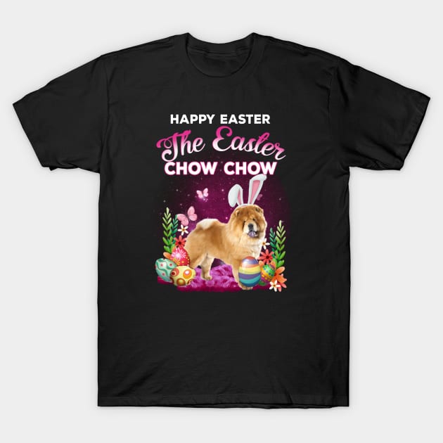 Chow Chow Dog Happy Easter, Chow Chow Lover, Easter Dog T-Shirt by artbyhintze